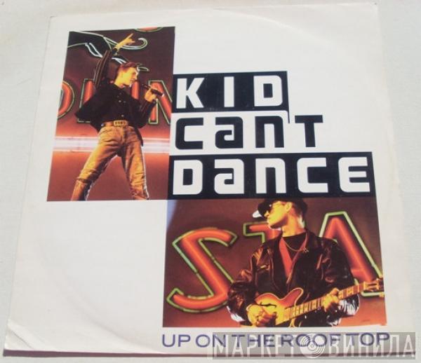 Kid Can't Dance - Up On The Rooftop