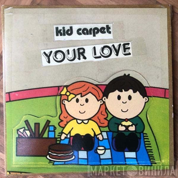 Kid Carpet - Your Love