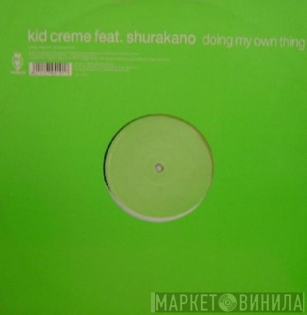  Kid Crème  - Doing My Own Thing