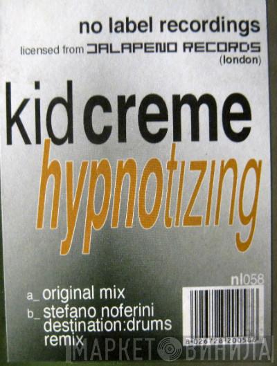 Kid Crème - Hypnotizing