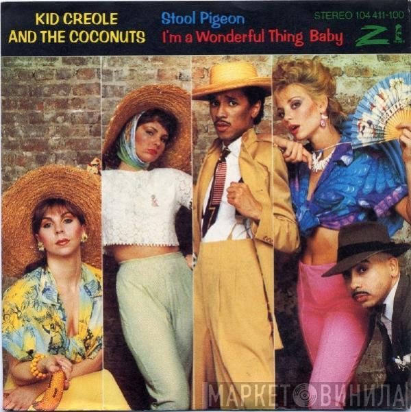  Kid Creole And The Coconuts  - Stool Pigeon / I'm A Wonderful Thing, Baby