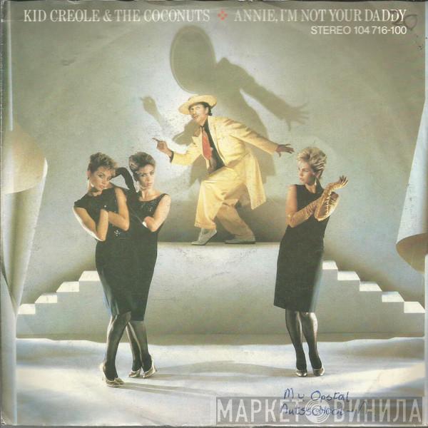  Kid Creole And The Coconuts  - Annie, I'm Not Your Daddy