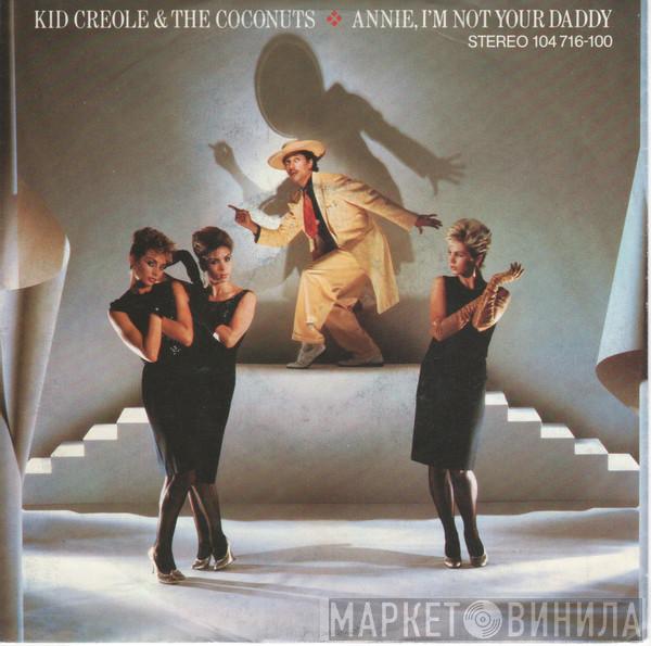  Kid Creole And The Coconuts  - Annie, I'm Not Your Daddy