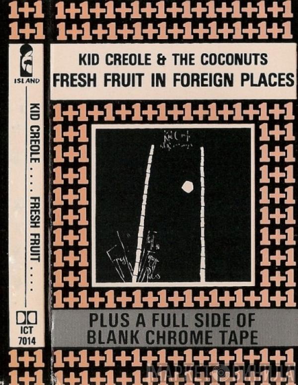  Kid Creole And The Coconuts  - Fresh Fruit In Foreign Places