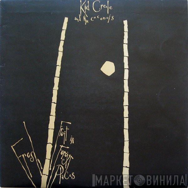  Kid Creole And The Coconuts  - Fresh Fruit In Foreign Places