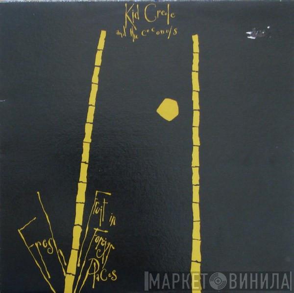  Kid Creole And The Coconuts  - Fresh Fruit In Foreign Places