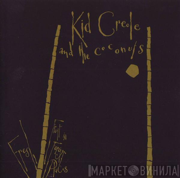  Kid Creole And The Coconuts  - Fresh Fruit In Foreign Places