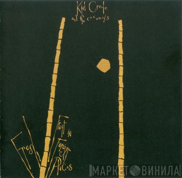  Kid Creole And The Coconuts  - Fresh Fruit In Foreign Places