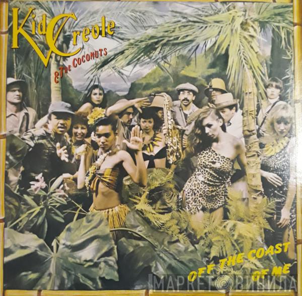 Kid Creole And The Coconuts - Off The Coast Of Me