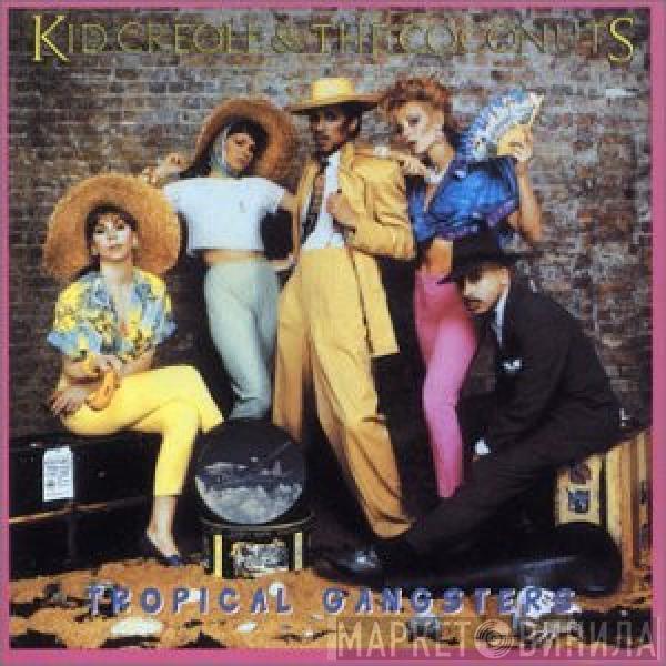  Kid Creole And The Coconuts  - Tropical Gangsters