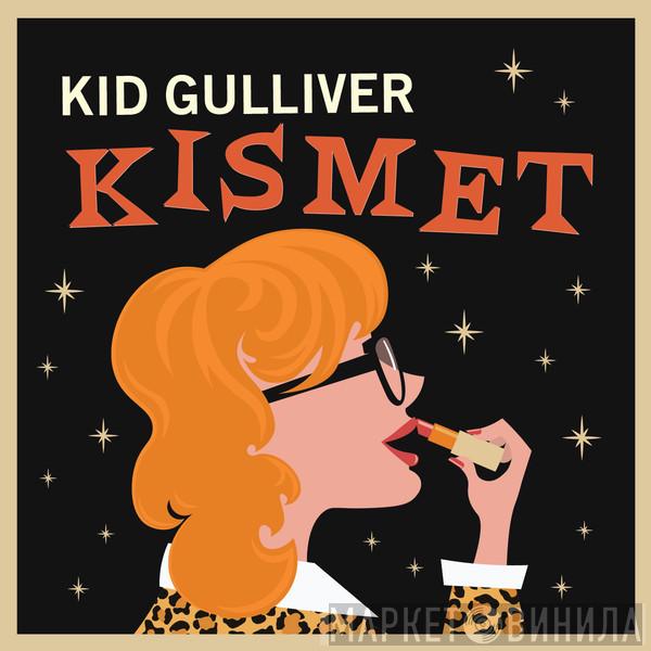 Kid Gulliver - Kismet