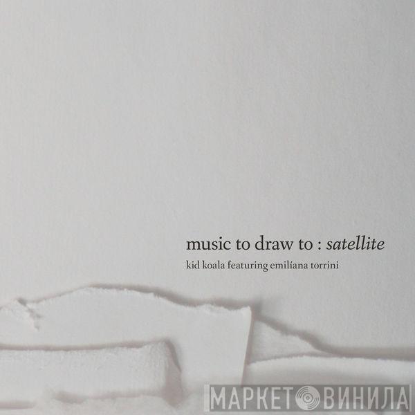 Kid Koala, Emiliana Torrini - Music To Draw To: Satellite