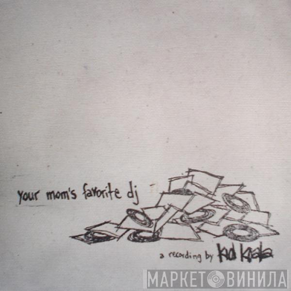 Kid Koala - Your Mom's Favorite DJ