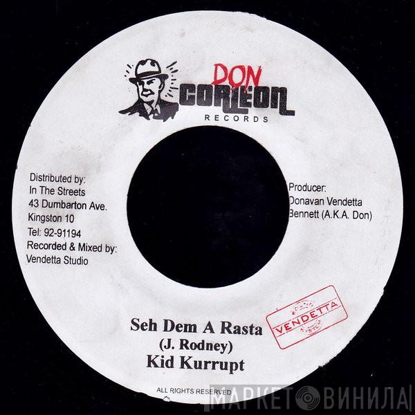 Kid Kurrupt - Seh Dem A Rasta