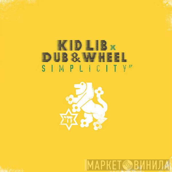Kid Lib, Dub & Wheel - Simplicity EP