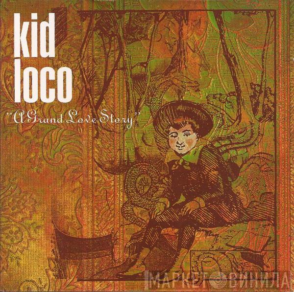 Kid Loco - A Grand Love Story