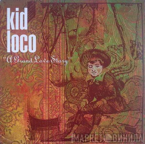  Kid Loco  - A Grand Love Story