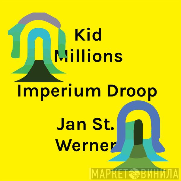Kid Millions, Jan St. Werner - Imperium Droop