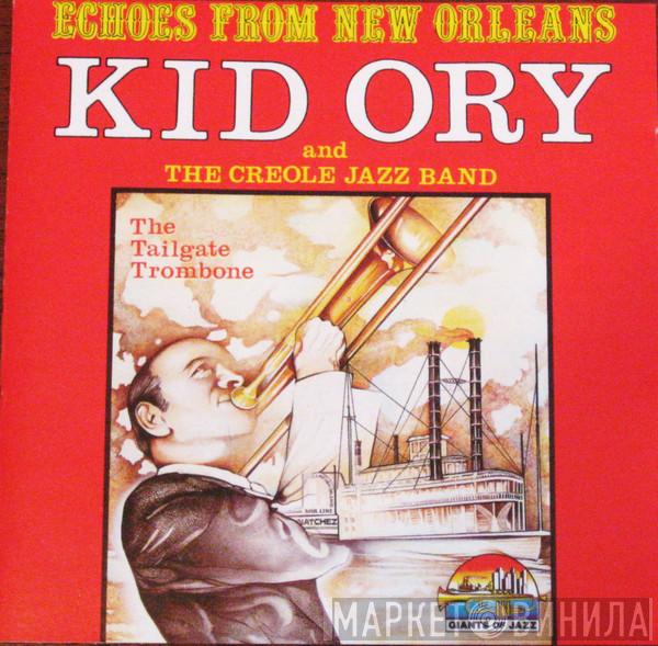 Kid Ory And His Creole Jazz Band - Echoes From New Orleans: The Tailgate Trombone