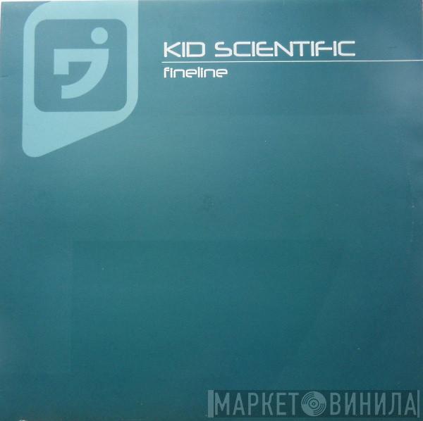 Kid Scientific - Fineline
