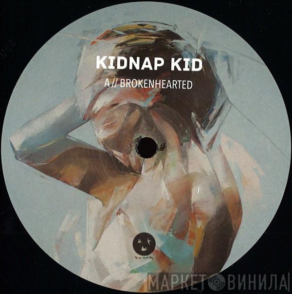 Kidnap Kid - Brokenhearted