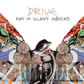  Kids In Glass Houses  - Drive