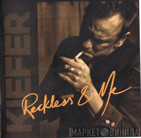 Kiefer Sutherland - Reckless & Me