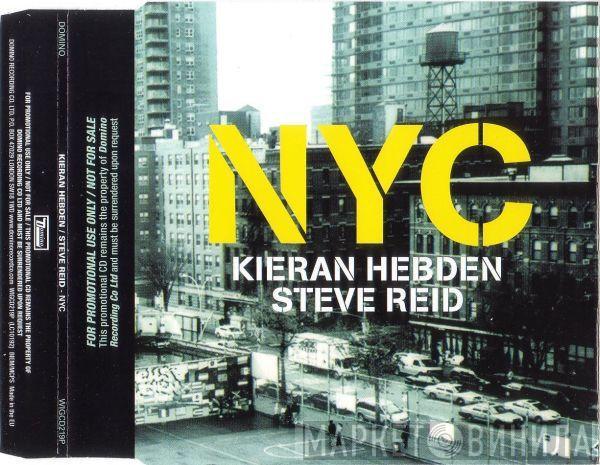 Kieran Hebden, Steve Reid  - NYC