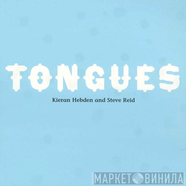 Kieran Hebden, Steve Reid  - Tongues