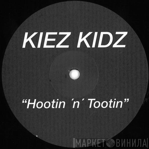 Kiez Kidz - Hootin 'N' Tootin