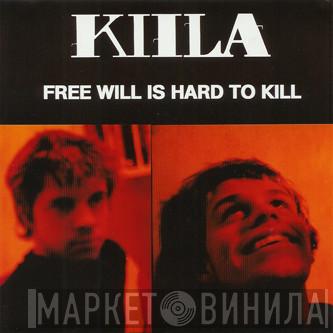  Kiila  - Free Will Is Hard To Kill