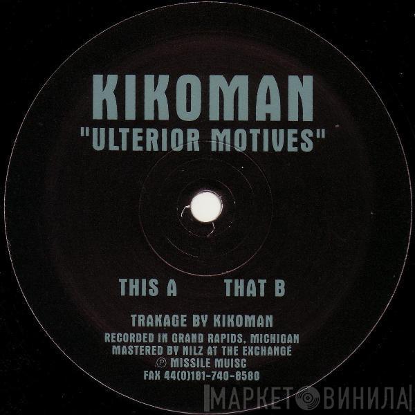 Kikoman - Ulterior Motives