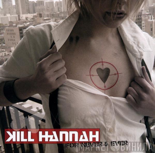 Kill Hannah - For Never & Ever