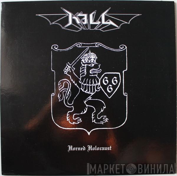 Kill  - Horned Holocaust