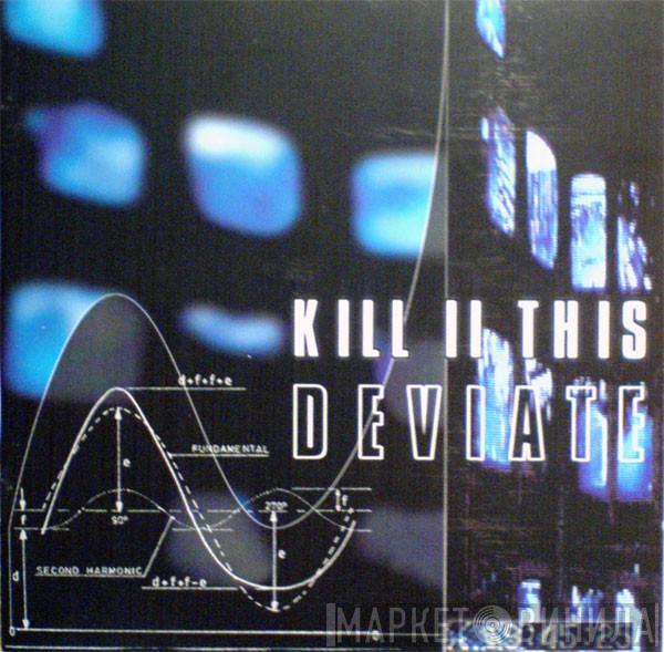 Kill II This - Deviate