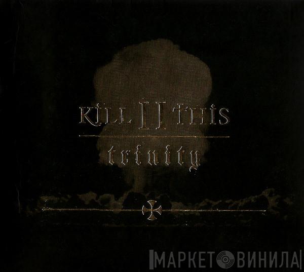 Kill II This - Trinity