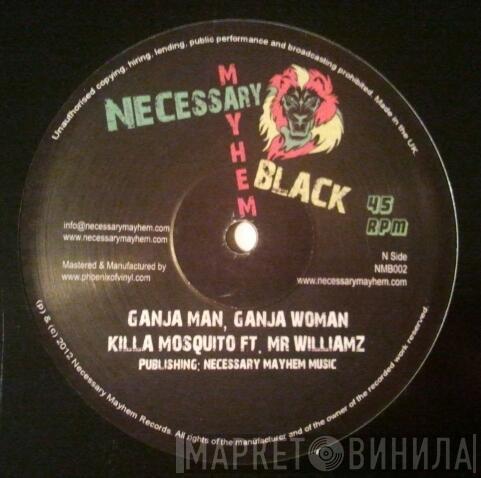 Killa Mosquito, Mr Williamz - Ganja Man, Ganja Woman