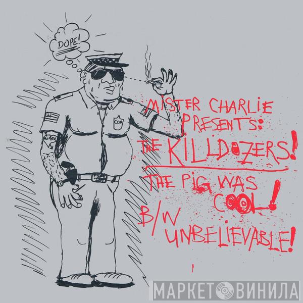 Killdozer - The Pig Was Cool! B/W Unbelievable!
