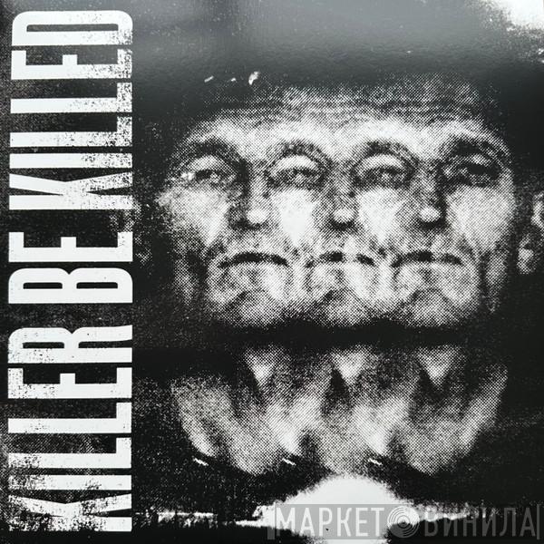  Killer Be Killed  - Killer Be Killed