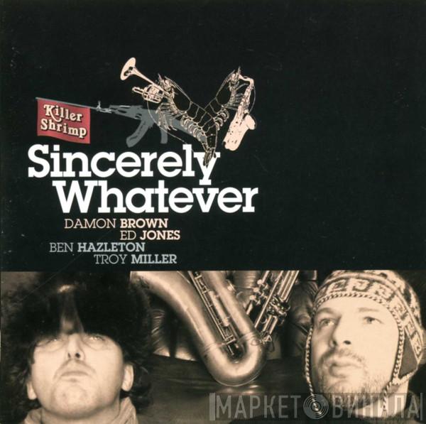 Killer Shrimp - Sincerely Whatever