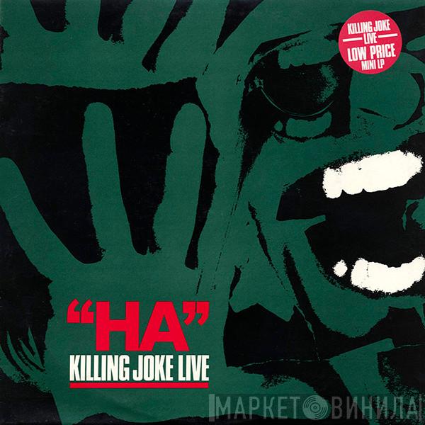 Killing Joke - "Ha" Killing Joke Live
