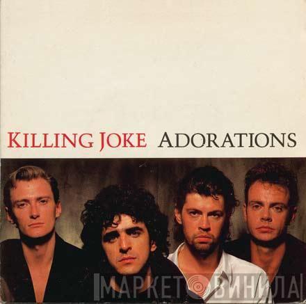  Killing Joke  - Adorations