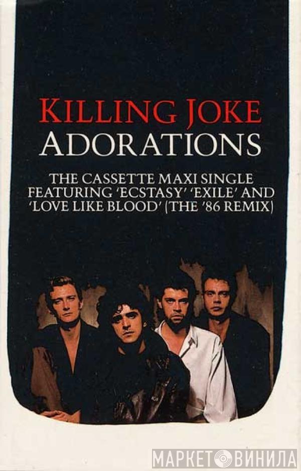  Killing Joke  - Adorations