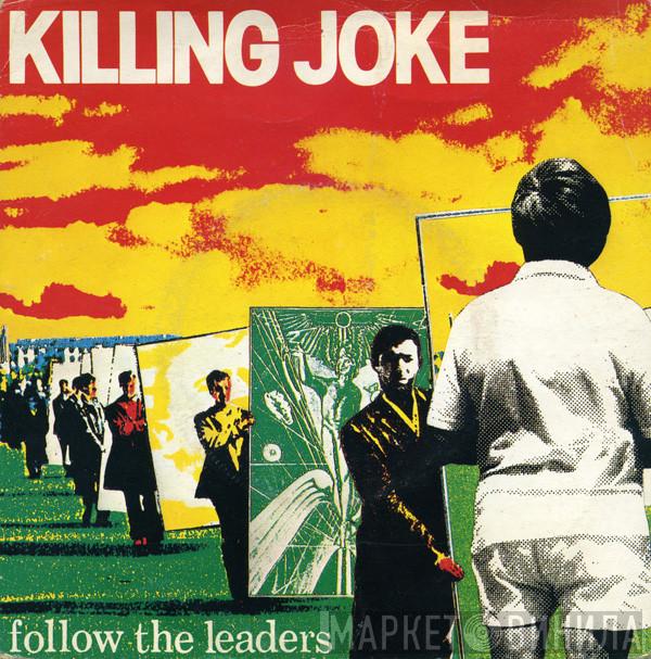 Killing Joke - Follow The Leaders