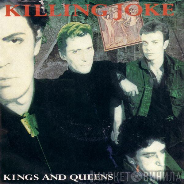  Killing Joke  - Kings And Queens