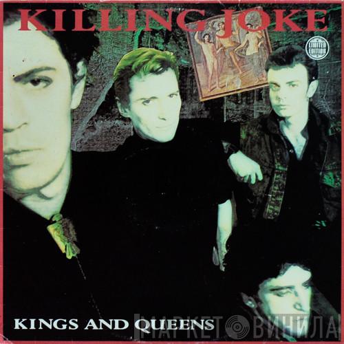  Killing Joke  - Kings And Queens