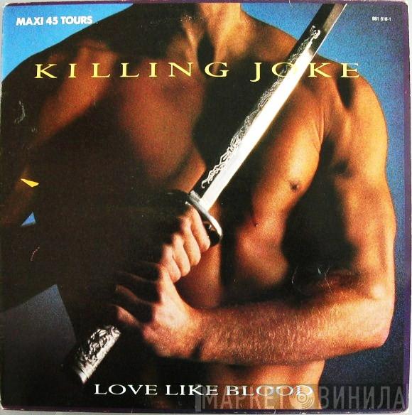  Killing Joke  - Love Like Blood