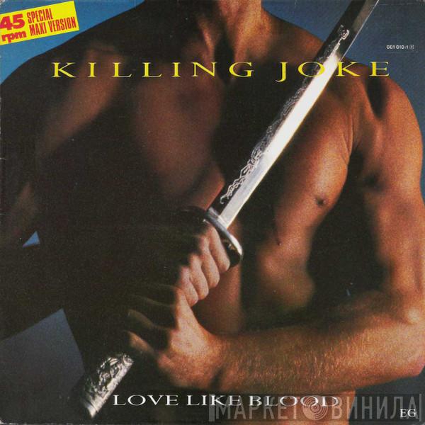  Killing Joke  - Love Like Blood