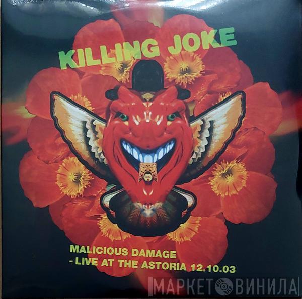 Killing Joke - Malicious Damage - Live At The Astoria 12.10.03