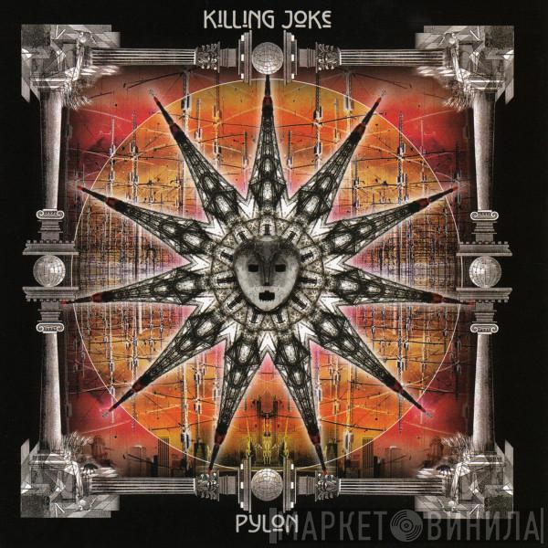  Killing Joke  - Pylon